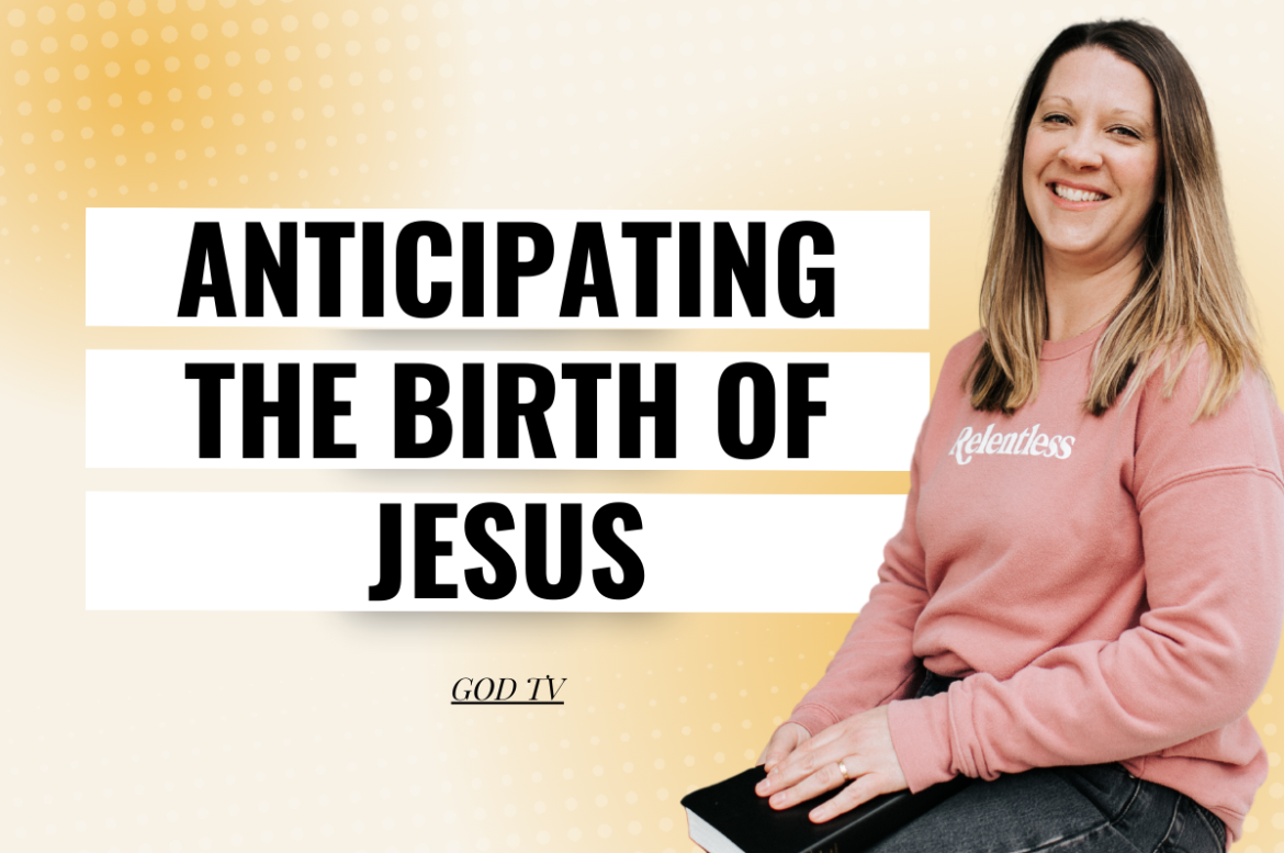 anticipating the birth of Jesus